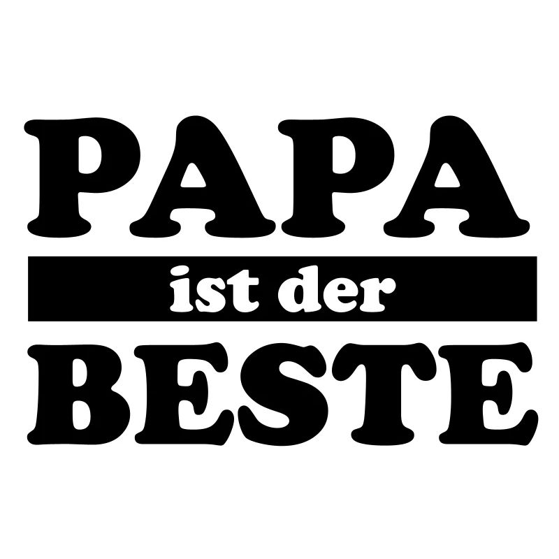Papa is the best