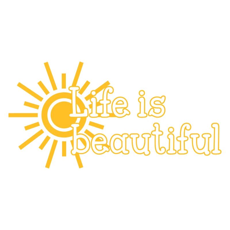 Life is beautiful