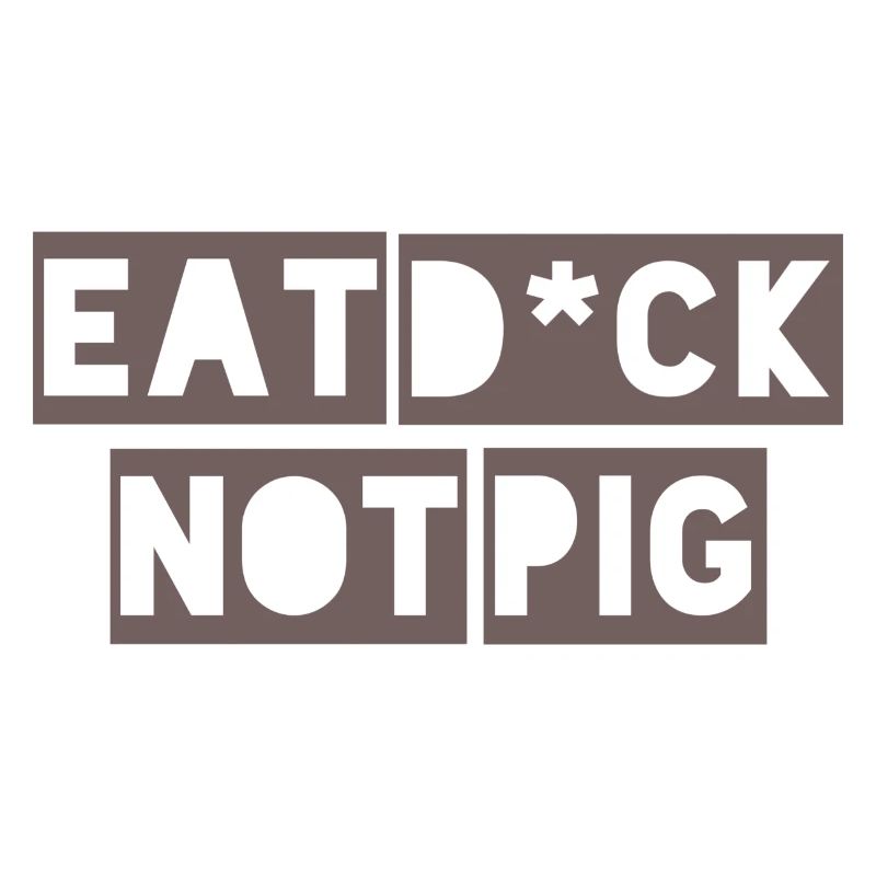 Eat D *ck not Pic