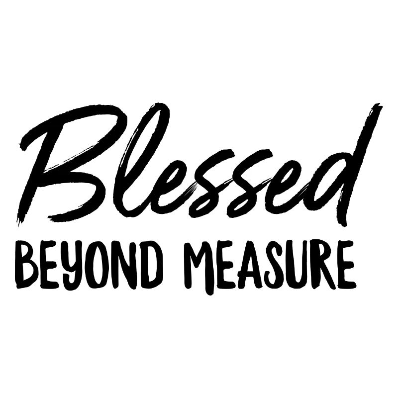Blessed Beyond Measure