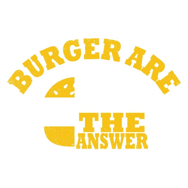 burger are are always the answer