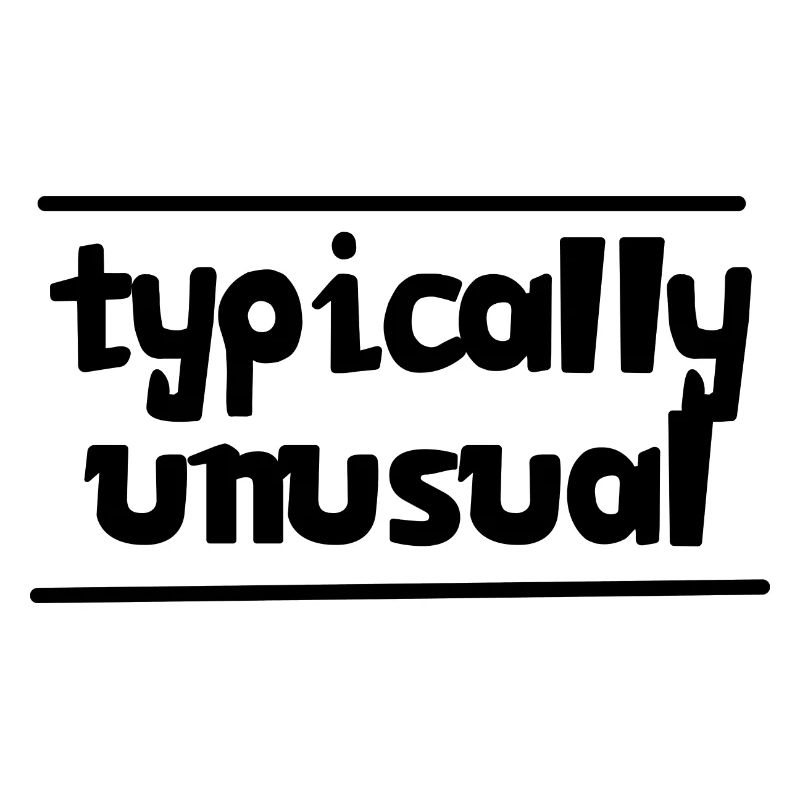 Typically unusual | Nerd | Funny | be different
