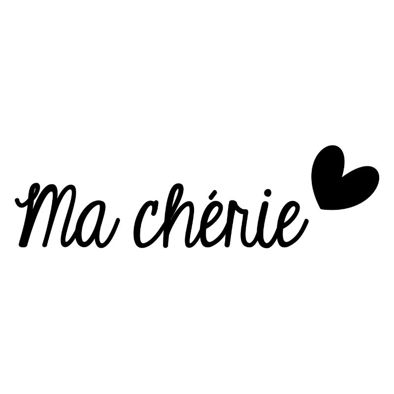 MA CHERIE. MON CHERI. SAINT VALENTIN. EVJF
