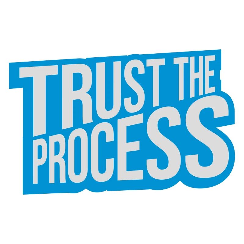 trust the process Zitat