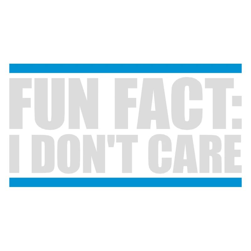 I don't care fact