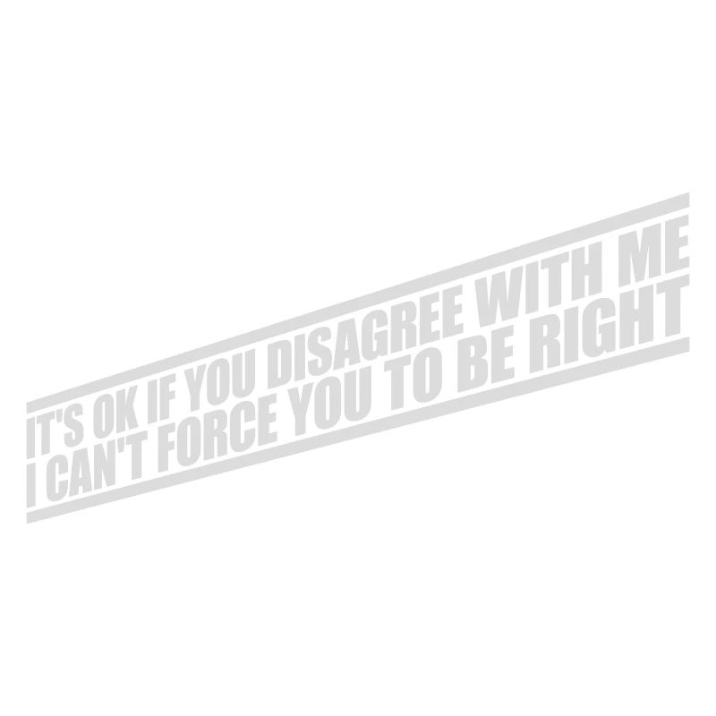 you disagree with me