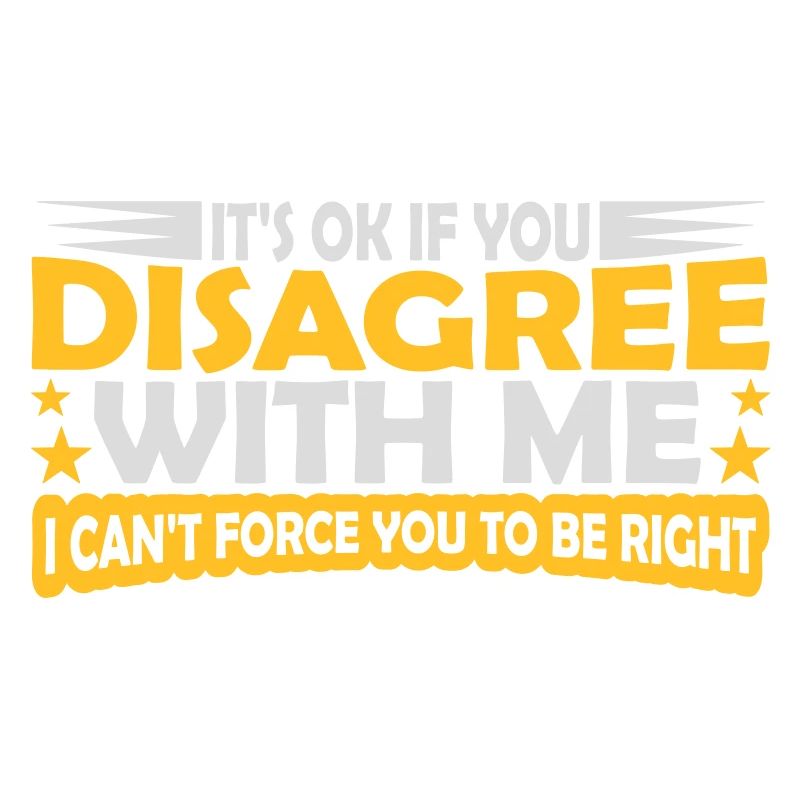 you disagree with me