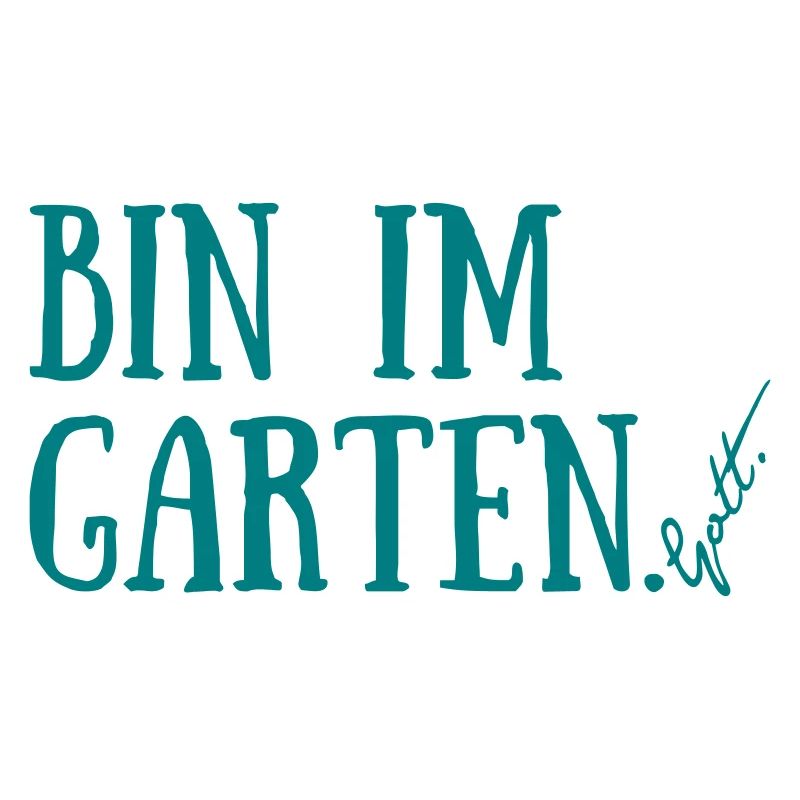 Bin im Garten. Gott.