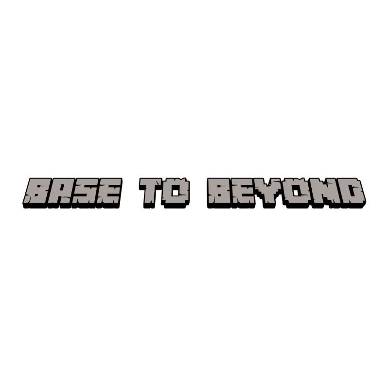 Base to Beyond
