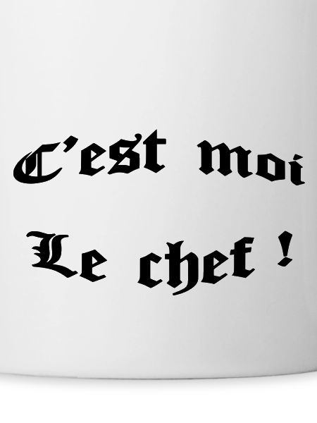 c'est moi le chef !