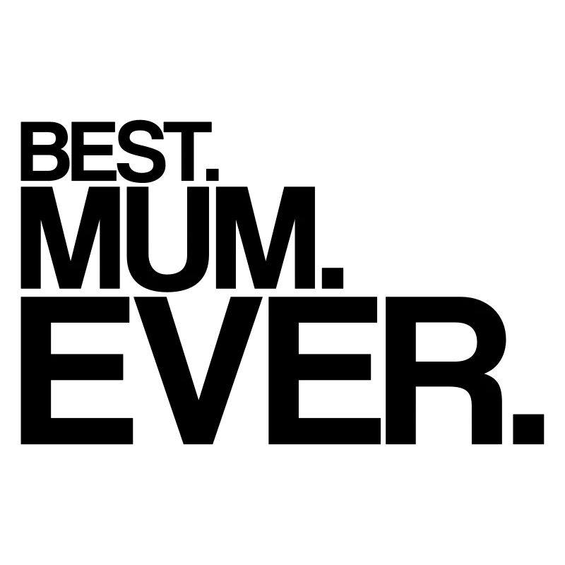 best mum ever