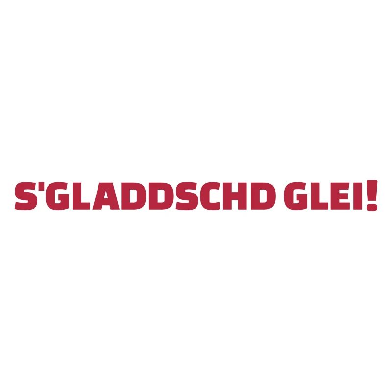 S'gladdschd Glei