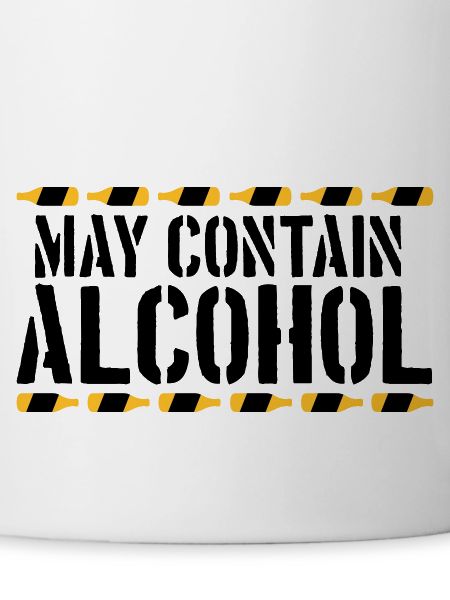 Saying May contain alcohol