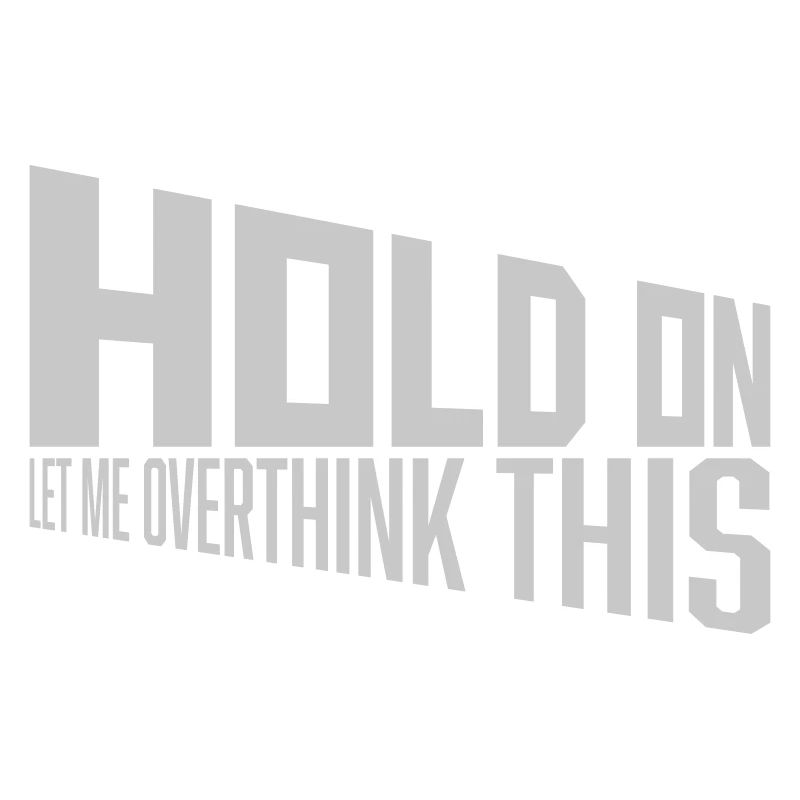 Let me overthink this