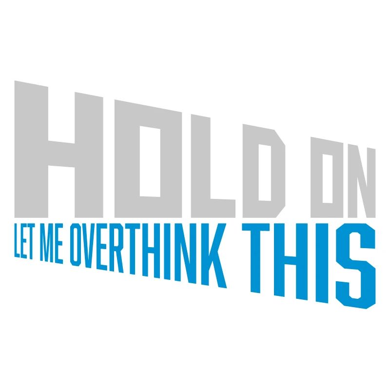 Let me overthink this