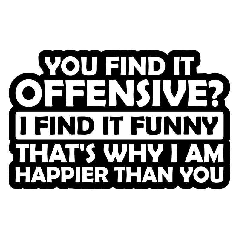 You find it offensive