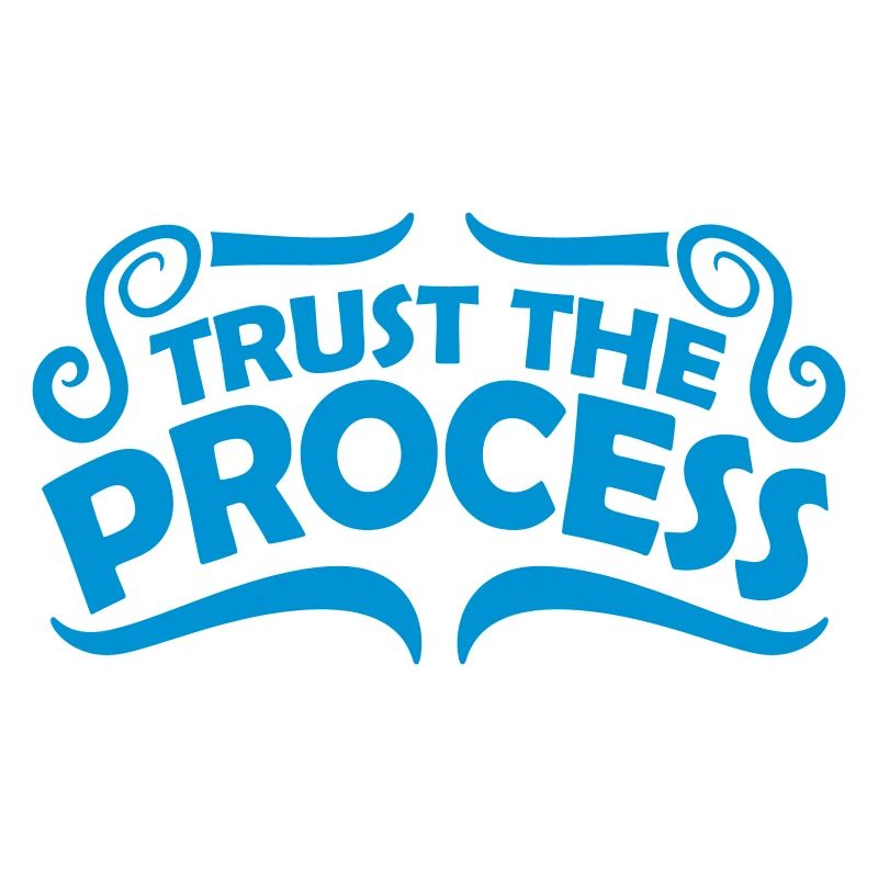 trust the process Zitat