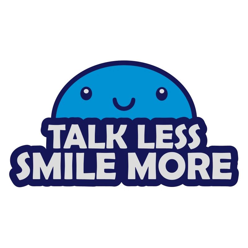 talk less smile more