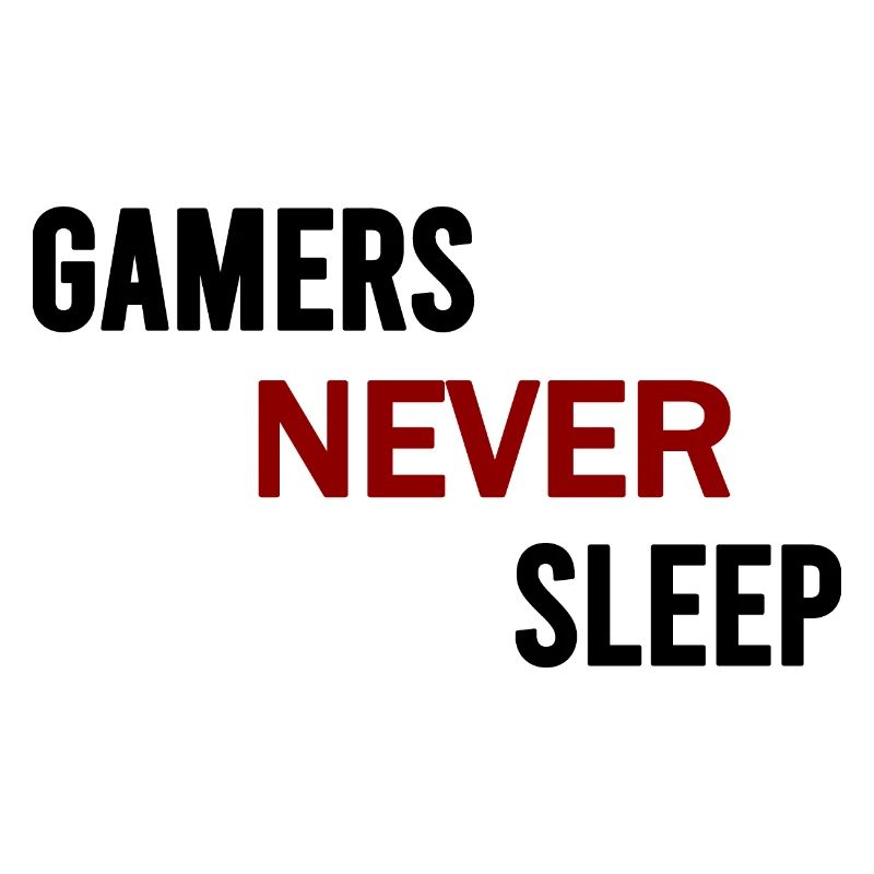 Gamers never sleep