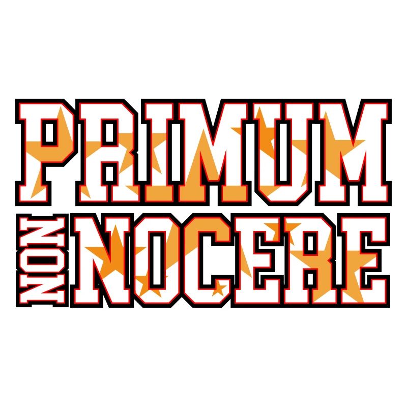 D’ABORD, NE PAS NUIRE | PRIMUM NON NOCERE