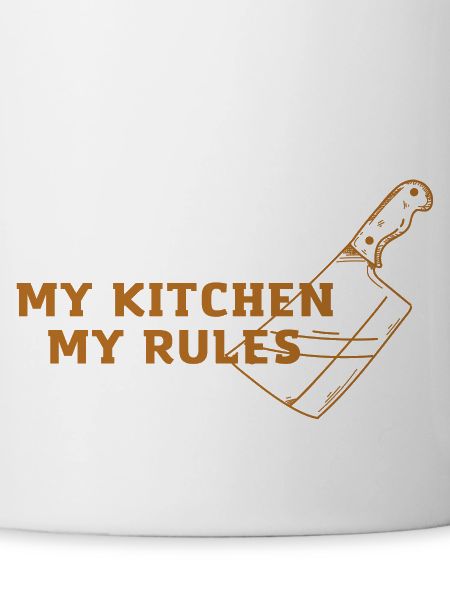 My kitchen, my rules!