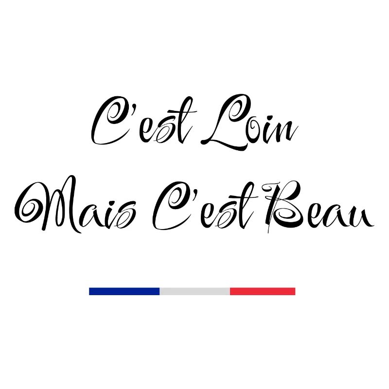 c'est loin mais c'est beau