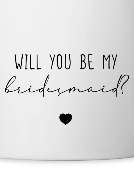 Will you be my Bridesmaid?