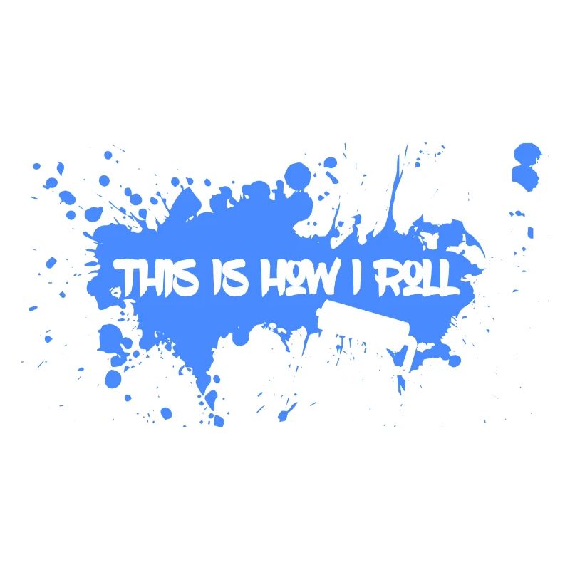 This Is How I Roll Job Professional Painter