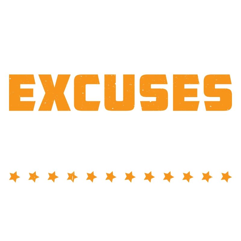 Excuses Suck 7