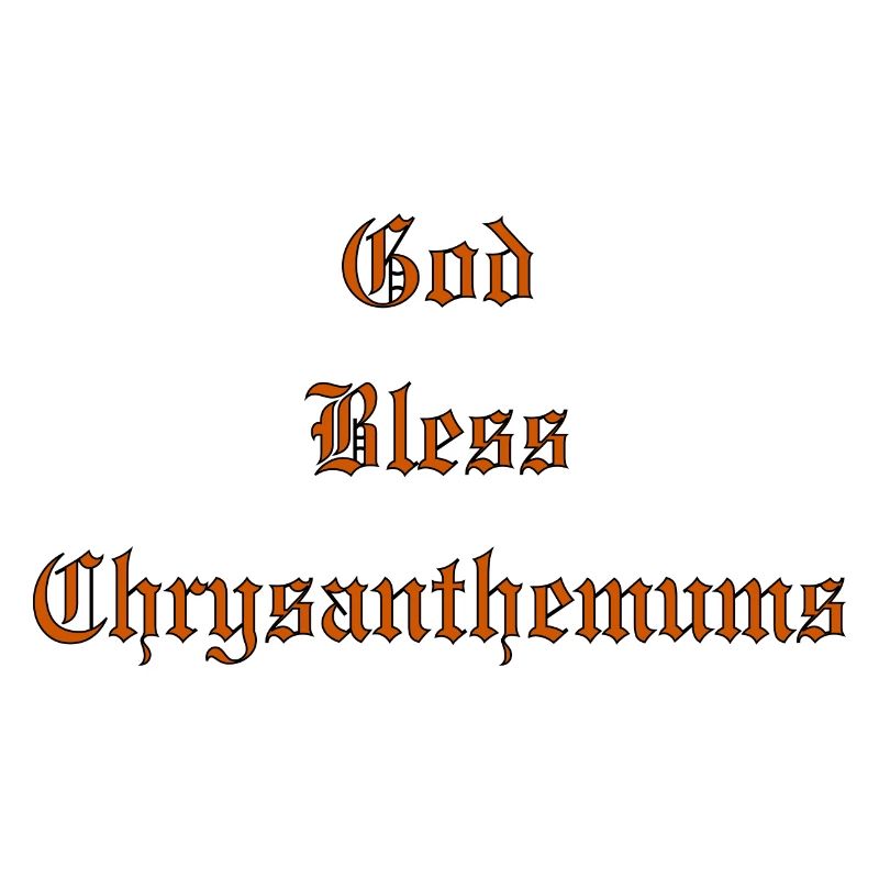 GodBlessChrysanthemums