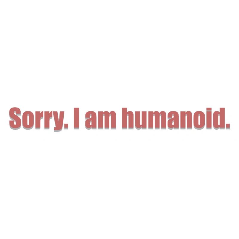 désolé, je suis humanoid_grey_shad