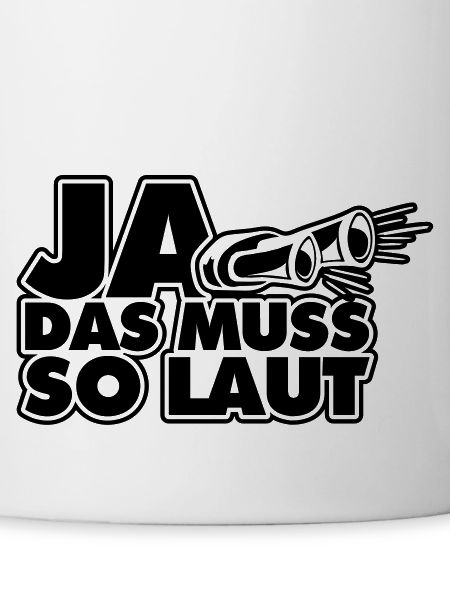 ja das muss so laut