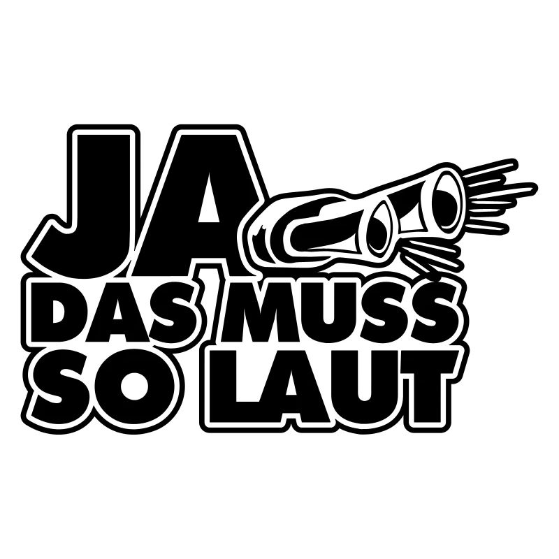 ja das muss so laut