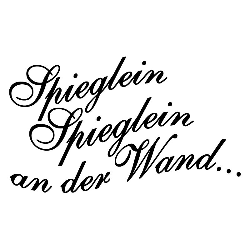 Spieglein Spieglein an der Wand