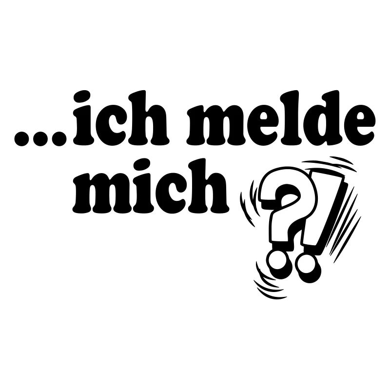 Ich melde mich Ich rufe an Vielleicht