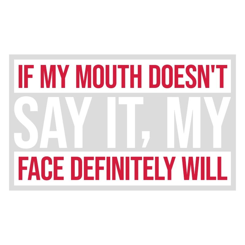 my face definitely will