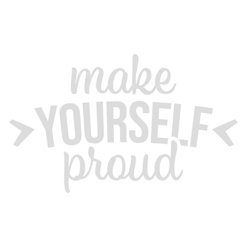 make yourself proud quote