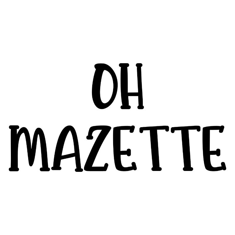 oh mazette