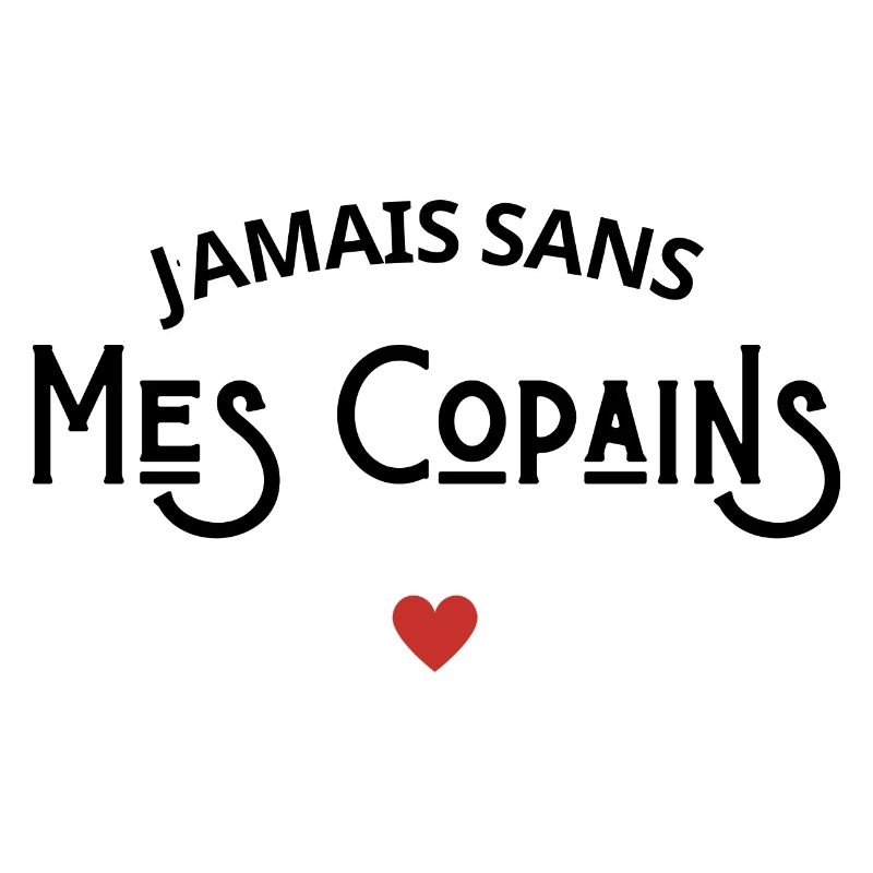 Jamais sans mes copains
