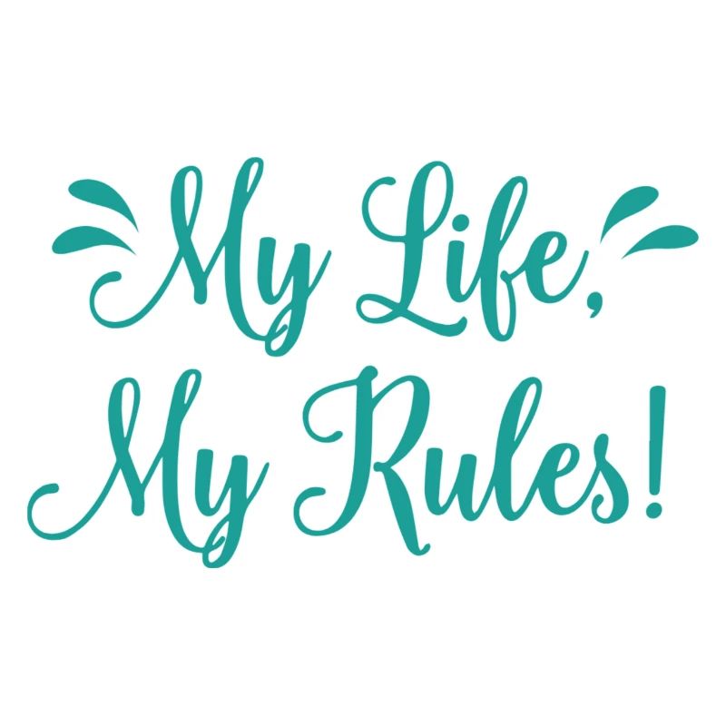 My Life my rules