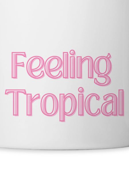Feeling Tropical