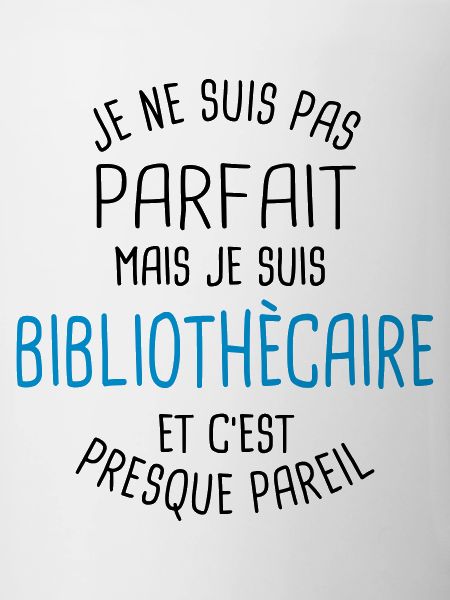 Pas parfait mais bibliothècaire