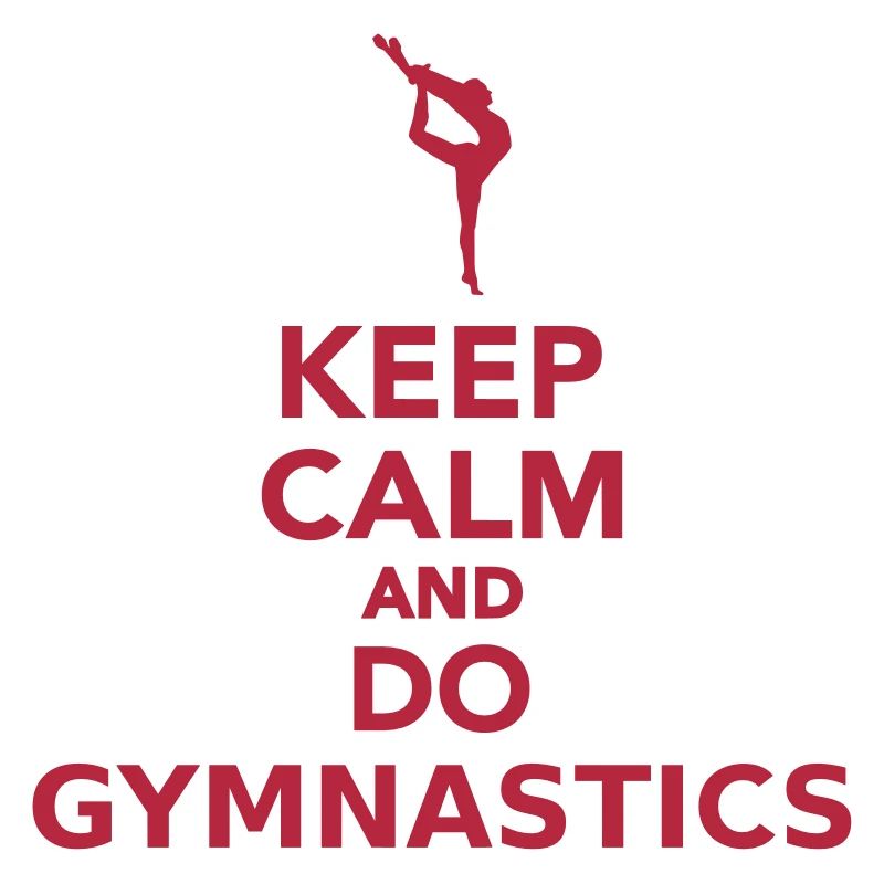 Keep calm and do Gymnastics