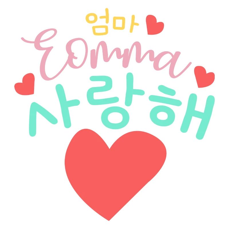 Saranghae Eomma J’aime ma mère coréenne