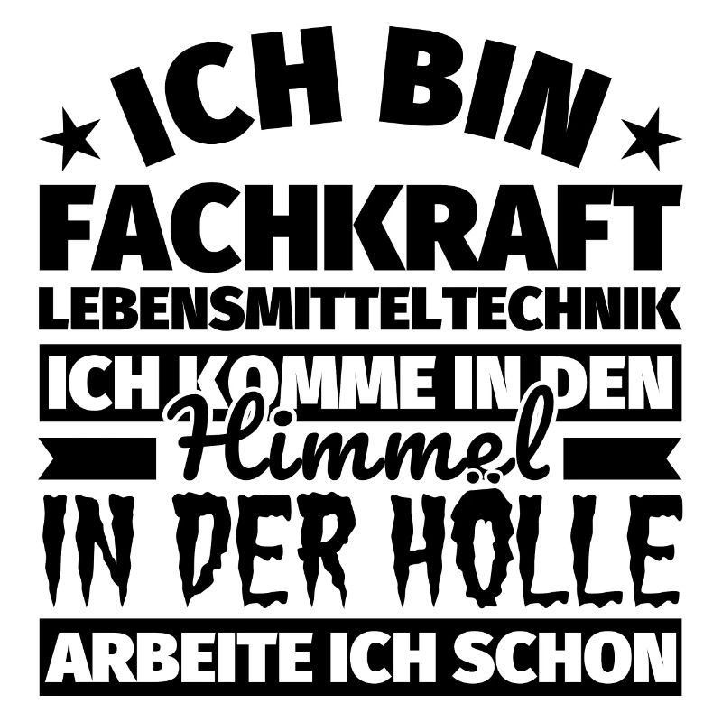 Fachkraft Lebensmitteltechnik Geschenk lustig Himm