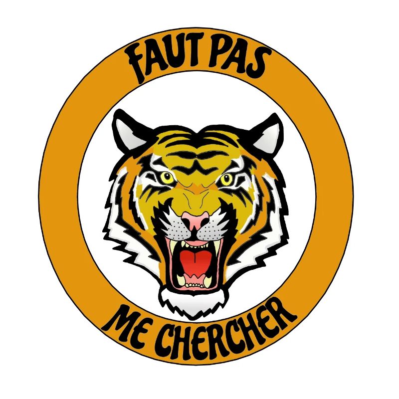 Faut pas me chercher Tigre
