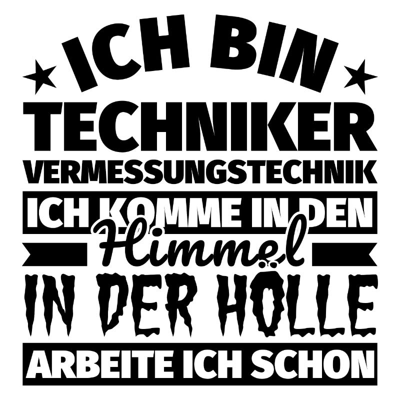 Techniker Vermessungstechnik Geschenk lustig Himme