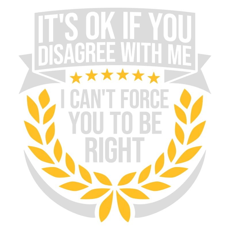 you disagree with me