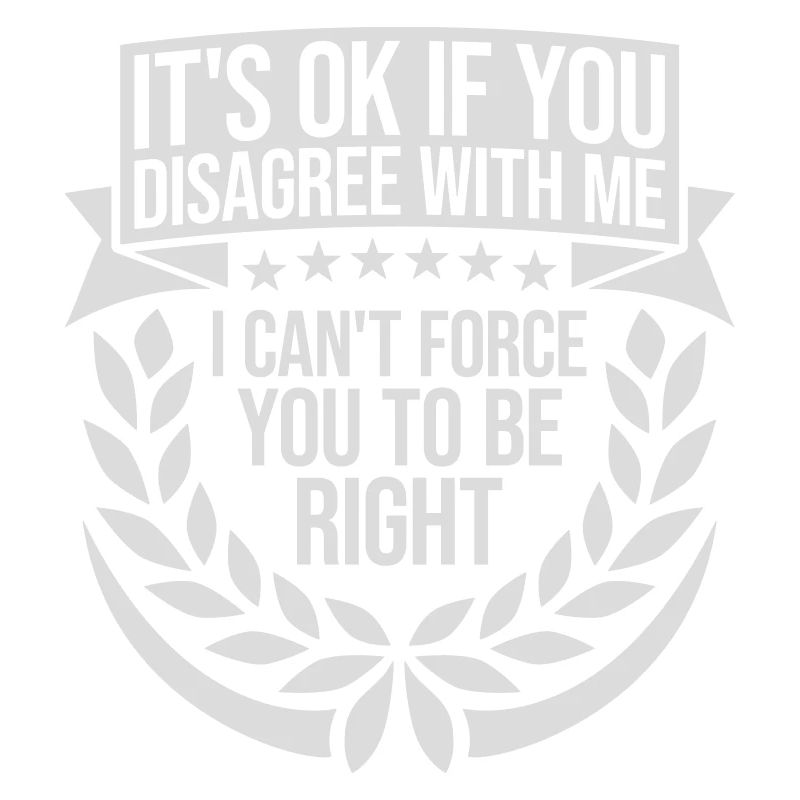 you disagree with me