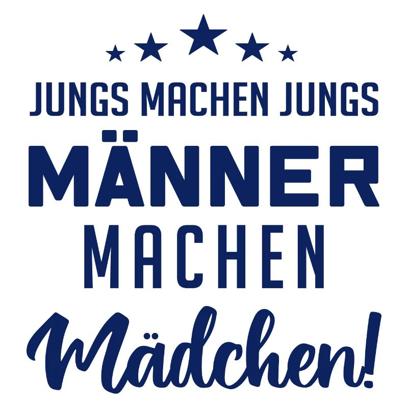 Jungs machen Jungs, Männer machen Mädchen !